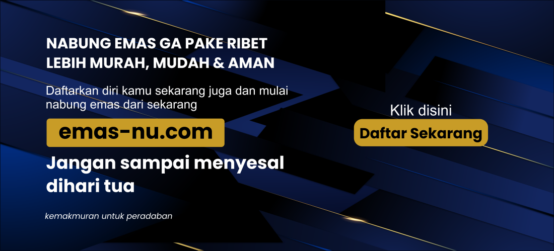 Nabung emas ga pakai ribet. Lebih murah, mudah & aman